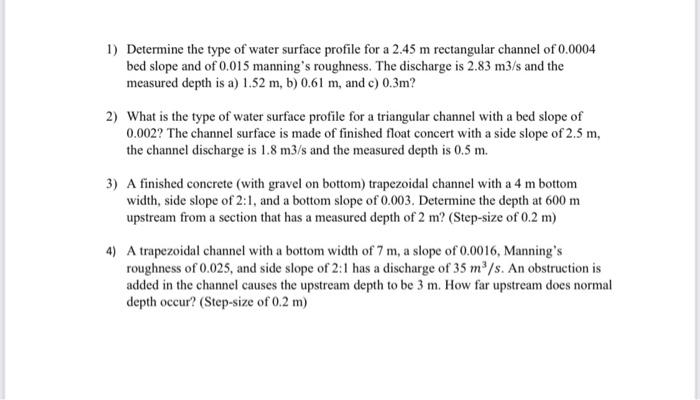 1 Determine The Type Of Water Surface Profile For A 2 45 M Rectangular Channel Of 0 0004 Bed Slope And Of 0 015 Manning 1