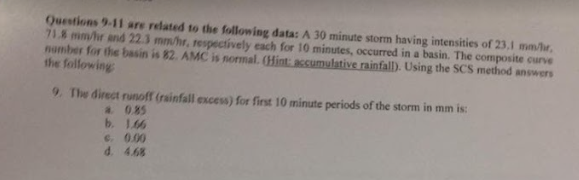 Questions 9 11 Are Related To The Following Data A 30 Minute Storm Having Intensities Of 23 1 Mm Hr 71 8 Mm Hr And 22 1