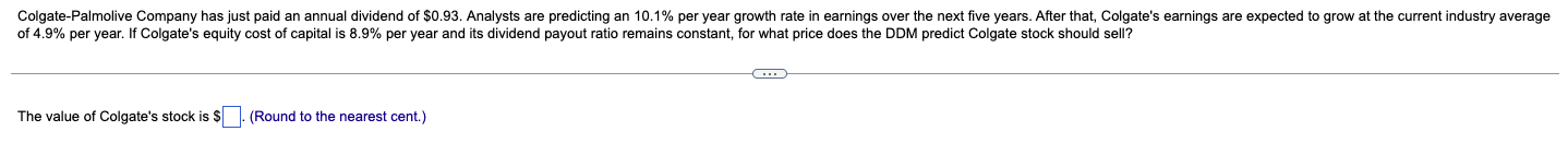 Colgate Palmolive Company Has Just Paid An Annual Dividend Of 0 93 Analysts Are Predicting An 10 1 Per Year Growth Ra 1