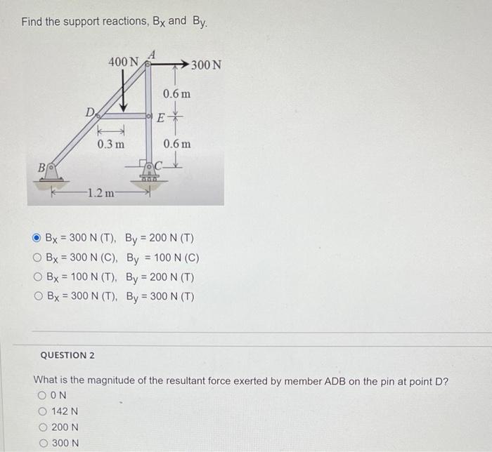 Find The Support Reactions Bx And By B D 400 N Question 2 142 N 200 N 300 N 0 3 M 1 2 M Bx 300 N T Bx 300 N C 1