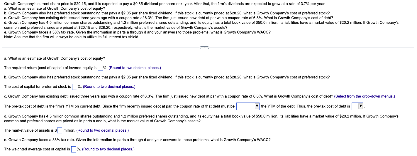 Growth Company S Current Share Price Is 20 15 And It Is Expected To Pay A 0 85 Dividend Per Share Next Year After Th 1