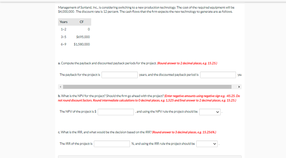 Management Of Sunland Inc Is Considering Switching To A New Production Technology The Cost Of The Required Equipment 1