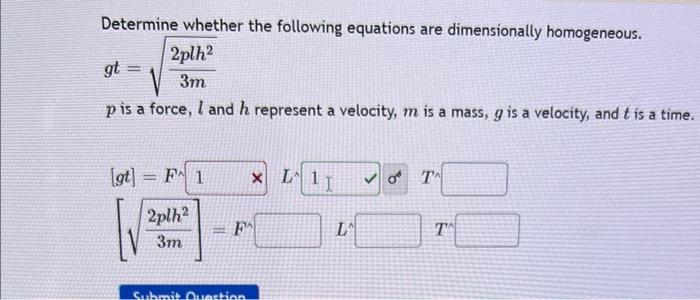 Determine Whether The Following Equations Are Dimensionally Homogeneous 2plh 3m P Is A Force I And H Represent A Velo 1