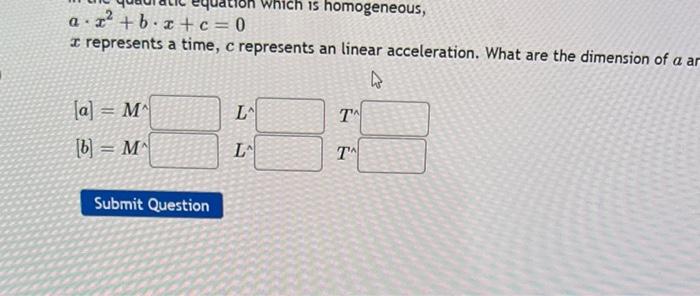 Ch Is Homogeneous A Bx C 0 Represents A Time C Represents An Linear Acceleration What Are The Dimension Of A Ar 4 1