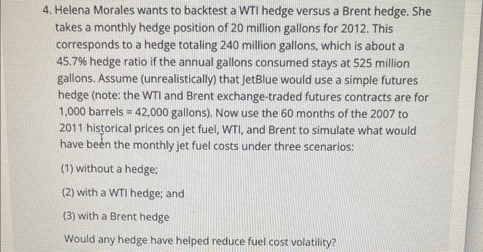 4 Helena Morales Wants To Backtest A Wti Hedge Versus A Brent Hedge She Takes A Monthly Hedge Position Of 20 Million G 1