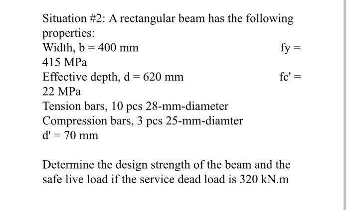 Situation 2 A Rectangular Beam Has The Following Properties Width B 400 Mm 415 Mpa Effective Depth D 620 Mm 22 Mp 1