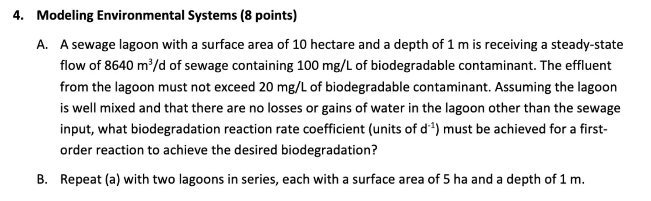 4 Modeling Environmental Systems 8 Points A A Sewage Lagoon With A Surface Area Of 10 Hectare And A Depth Of 1 M Is 1