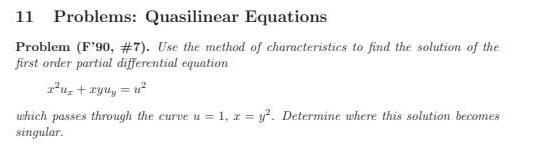 11 Problems Quasilinear Equations Problem F 90 7 Use The Method Of Characteristics To Find The Solution Of The Fir 1