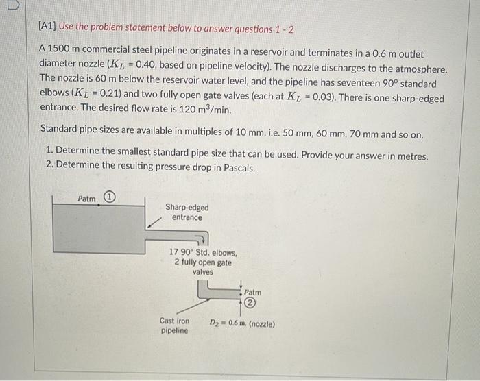 A1 Use The Problem Statement Below To Answer Questions 1 2 A 1500 M Commercial Steel Pipeline Originates In A Reservoi 1