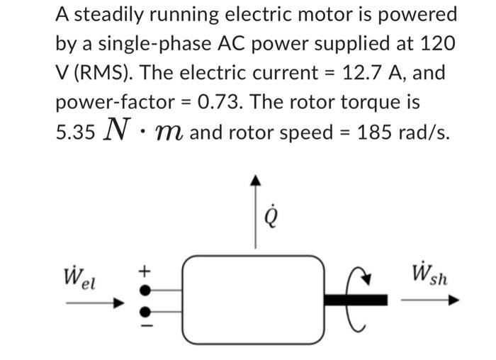 A Steadily Running Electric Motor Is Powered By A Single Phase Ac Power Supplied At 120 V Rms The Electric Current 1