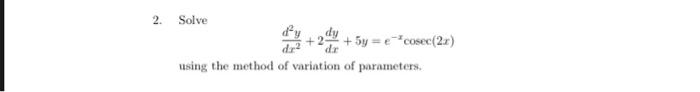 2 Solve 5y E Cosec 2x Dr Using The Method Of Variation Of Parameters 1