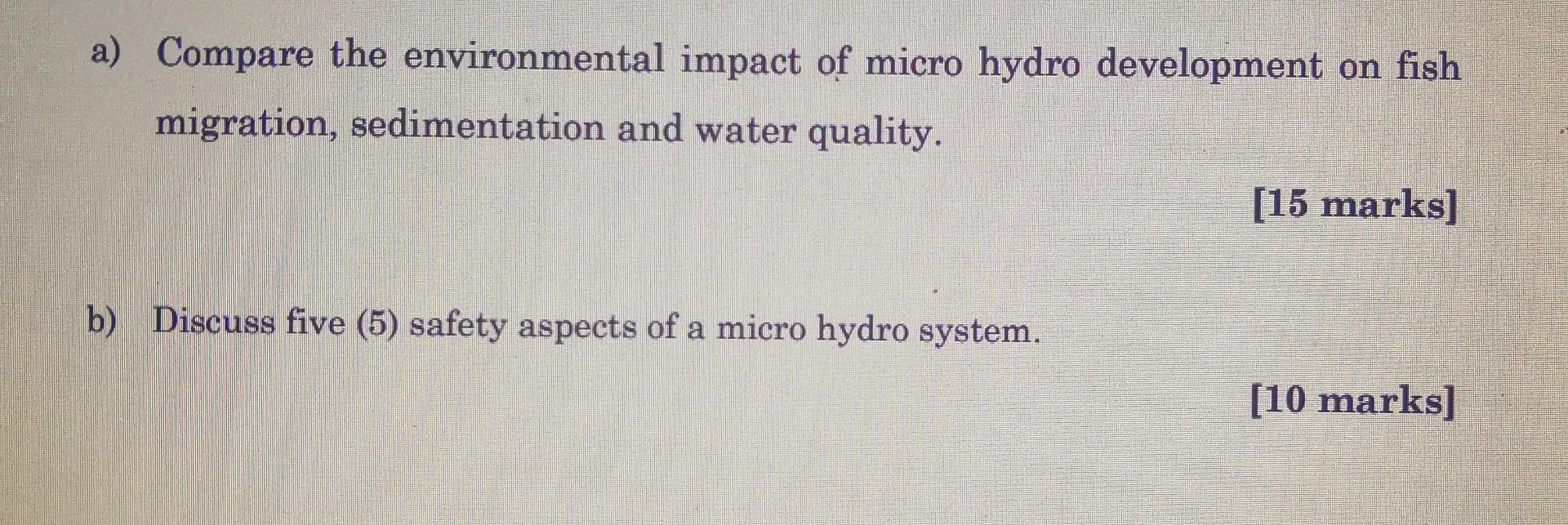 A Compare The Environmental Impact Of Micro Hydro Development On Fish Migration Sedimentation And Water Quality B Di 1