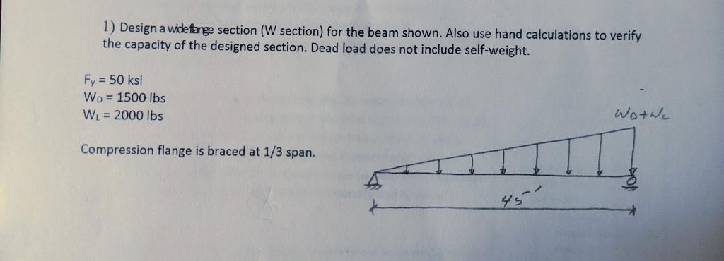 1 Design A Wide Flange Section W Section For The Beam Shown Also Use Hand Calculations To Verify The Capacity Of The 1