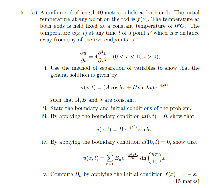 5 A A Unifom Rod Of Length 10 Meters Is Held At Both Ends The Initial Temperature At Any Point On The Rod Is F X T 1
