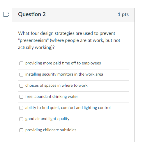 Question 2 What Four Design Strategies Are Used To Prevent Presenteeism Where People Are At Work But Not Actually Wo 1
