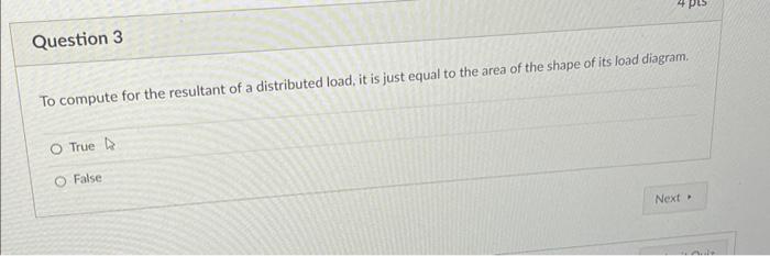 Question 3 To Compute For The Resultant Of A Distributed Load It Is Just Equal To The Area Of The Shape Of Its Load Dia 1
