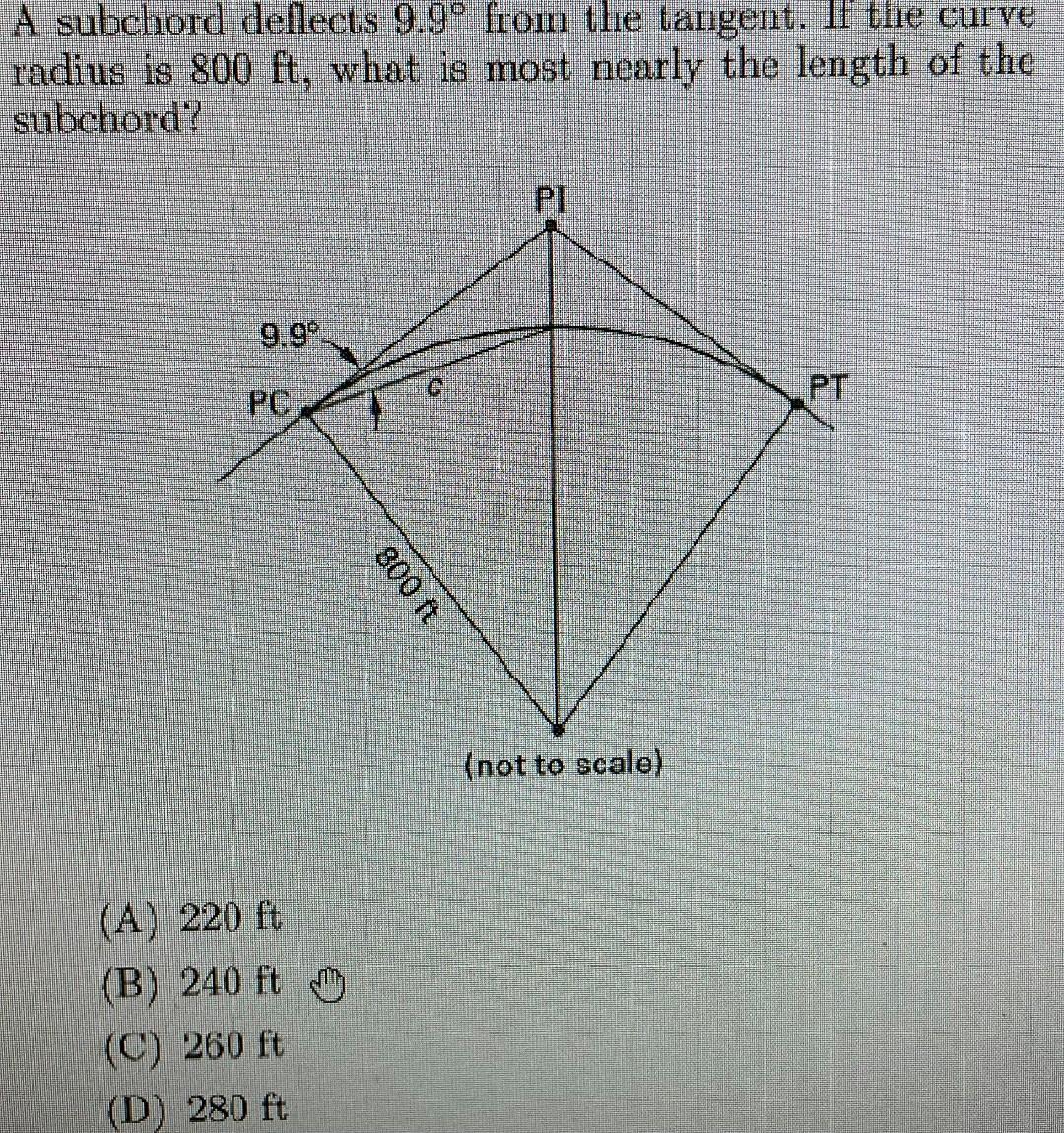 A Subchord Deflects 9 9 From The Tangent If The Curve Radius Is 800 Ft What Is Most Nearly The Length Of The Subchord 1