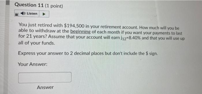 Question 11 1 Point Listen You Just Retired With 194 500 In Your Retirement Account How Much Will You Be Able To Wit 1