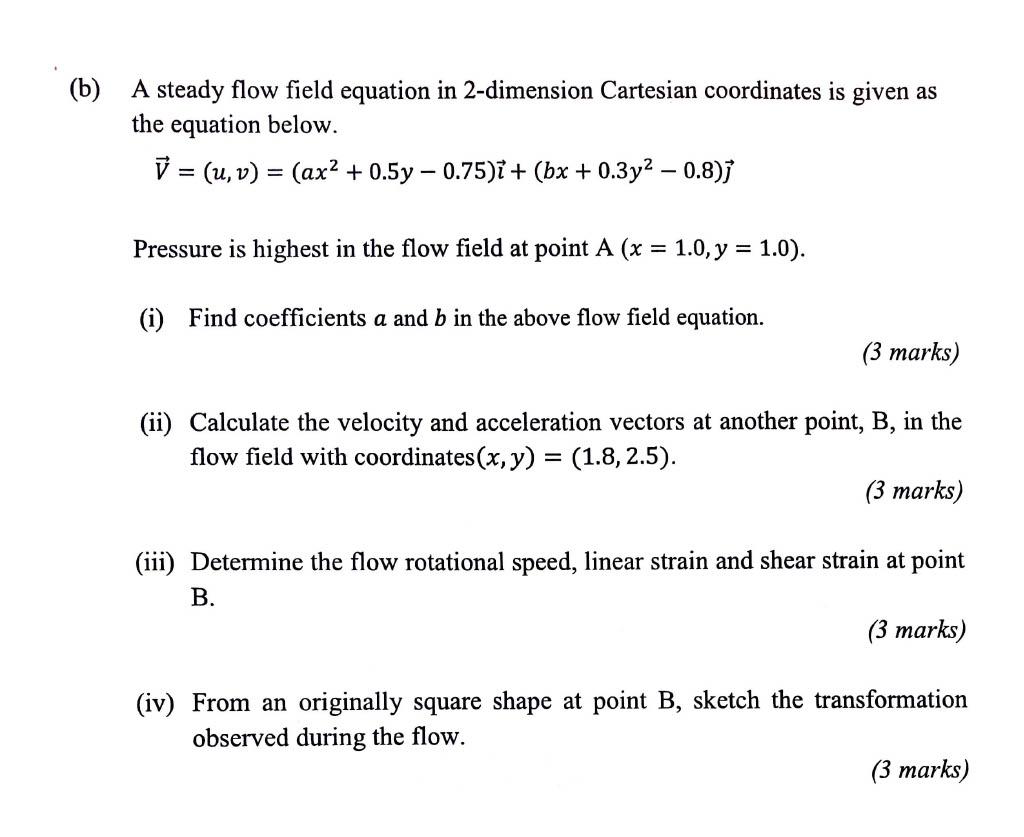 B A Steady Flow Field Equation In 2 Dimension Cartesian Coordinates Is Given As The Equation Below V U V Ax 1
