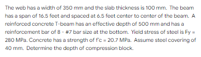 The Web Has A Width Of 350 Mm And The Slab Thickness Is 100 Mm The Beam Has A Span Of 16 5 Feet And Spaced At 6 5 Feet 1