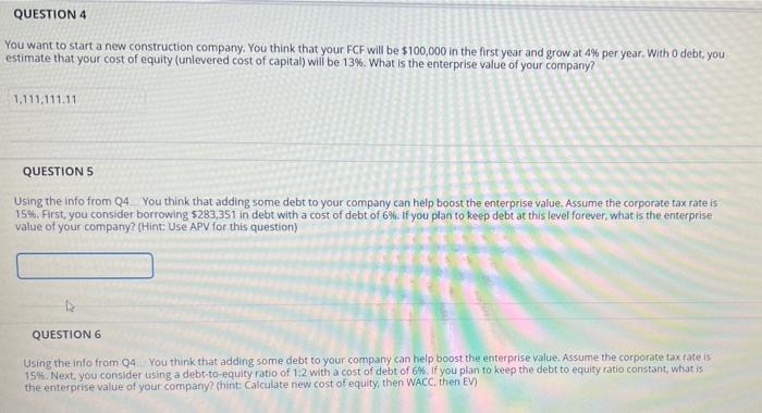 Question 4 You Want To Start A New Construction Company You Think That Your Fcf Will Be 100 000 In The First Year And 1