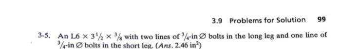 3 9 Problems For Solution 3 5 An L6 X 32 X With Two Lines Of 3 4 In O Bolts In The Long Leg And One Line Of 3 4 Inbolts 1