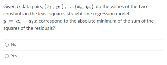 Given N Data Pairs X Y Xn Yn Do The Values Of The Two Constants In The Least Squares Straight Line Regress 1