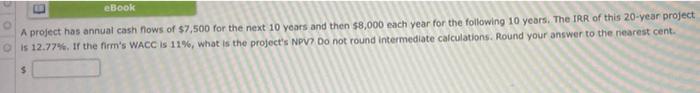 Ebook A Project Has Annual Cash Nows Of 7 500 For The Next 10 Years And Then 8 000 Each Year For The Following 10 Year 1