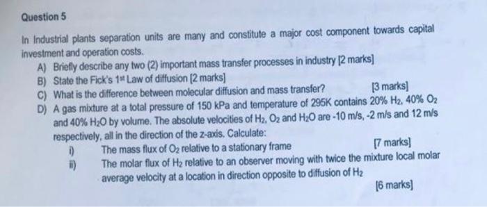 Question 5 In Industrial Plants Separation Units Are Many And Constitute A Major Cost Component Towards Capital Investme 1