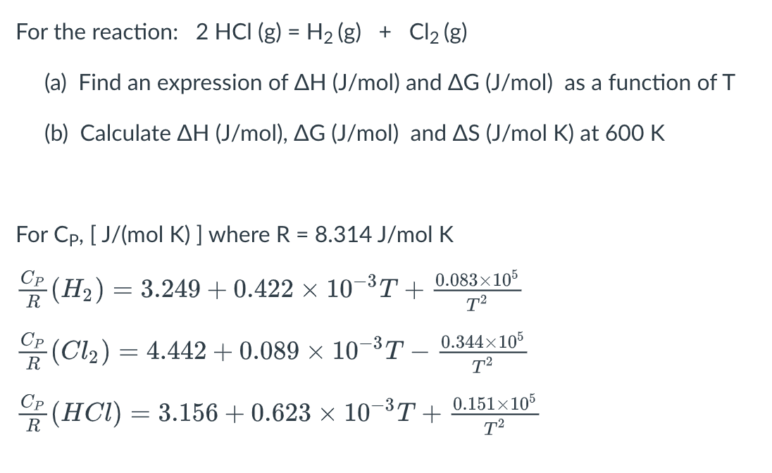 For The Reaction 2 Hci G H G Cl G A Find An Expression Of Ah J Mol And Ag J Mol As A Function Of T B 1