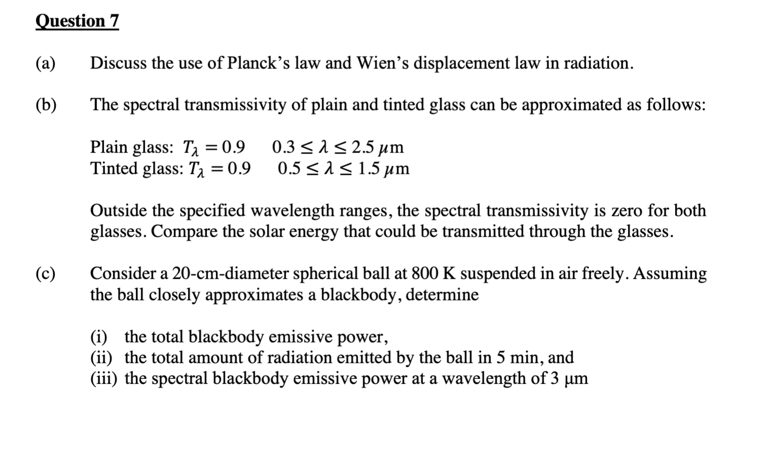 Question 7 Discuss The Use Of Planck S Law And Wien S Displacement Law In Radiation The Spectral Transmissivity Of Plai 1