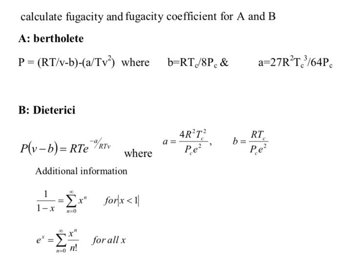 Calculate Fugacity And Fugacity Coefficient For A And B A Bertholete P Rt V B A Tv Where B Dieterici P V B R 1