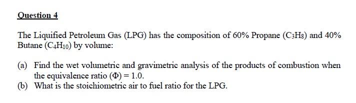 Question 4 The Liquified Petroleum Gas Lpg Has The Composition Of 60 Propane C3hs And 40 Butane C4h10 By Volume 1