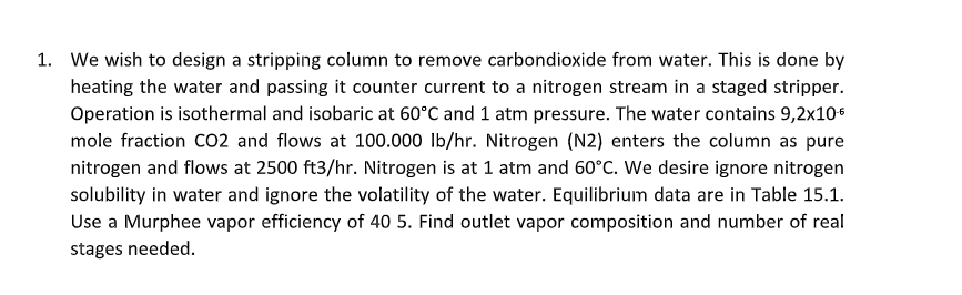 1 We Wish To Design A Stripping Column To Remove Carbondioxide From Water This Is Done By Heating The Water And Passin 1