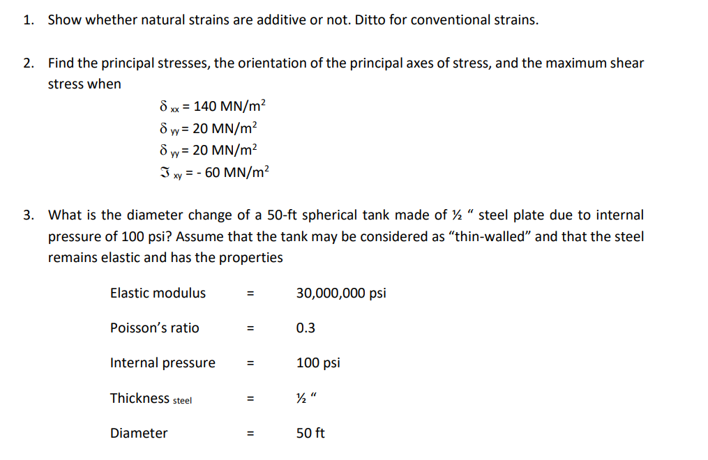 1 Show Whether Natural Strains Are Additive Or Not Ditto For Conventional Strains 2 Find The Principal Stresses The 1
