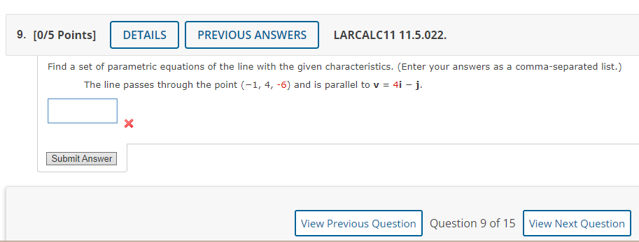 9 0 5 Points Find A Set Of Parametric Equations Of The Line With The Given Characteristics Enter Your Answers As A 1