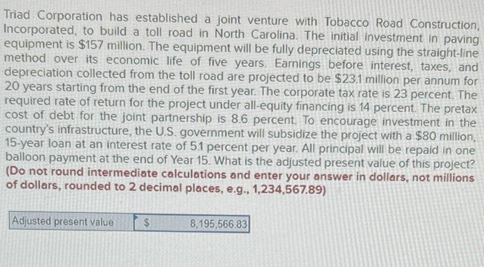 Triad Corporation Has Established A Joint Venture With Tobacco Road Construction Incorporated To Build A Toll Road In 1