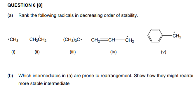 Question 6 8 A Rank The Following Radicals In Decreasing Order Of Stability Ch3 I Ch3ch2 Ii Ch3 3c Iii Ch 1