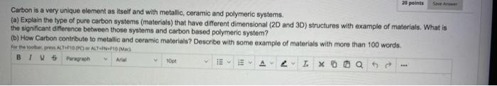 Arial Carbon Is A Very Unique Element As Itself And With Metallic Ceramic And Polymeric Systems A Explain The Type O 2