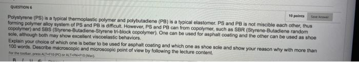 Question 6 10 Points Polystyrene Ps Is A Typical Thermoplastic Polymer And Polybutadiene Pb Is A Typical Elastomer 1