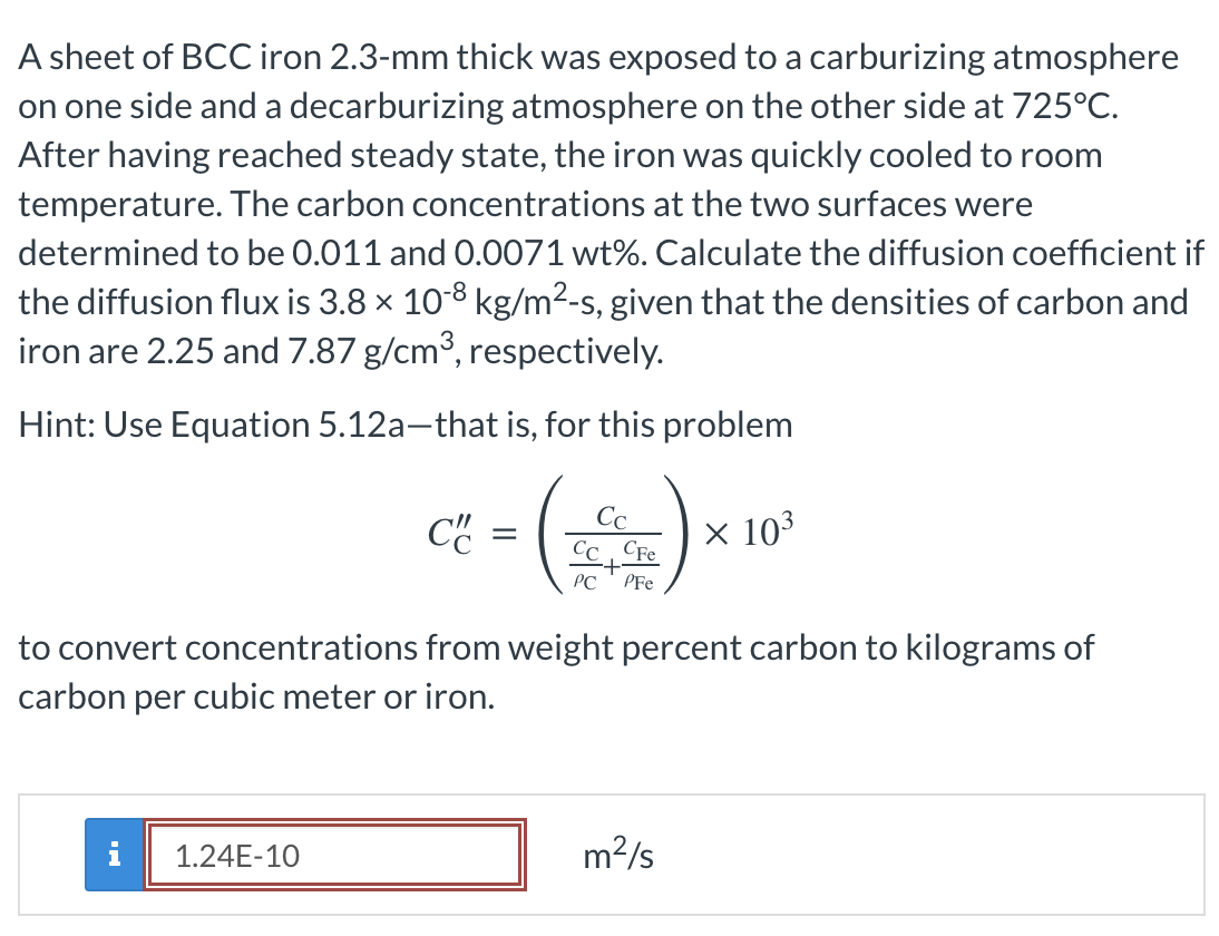 A Sheet Of Bcc Iron 2 3 Mm Thick Was Exposed To A Carburizing Atmosphere On One Side And A Decarburizing Atmosphere On T 1