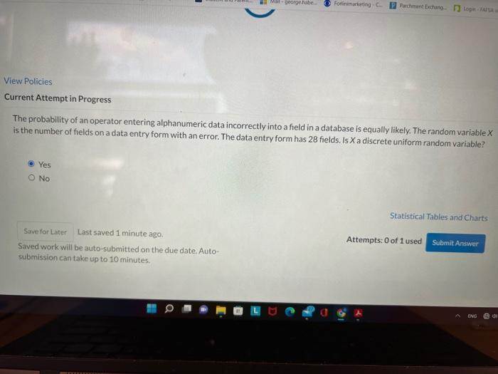 View Policies Current Attempt In Progress Yes O No The Probability Of An Operator Entering Alphanumeric Data Incorrectly 1