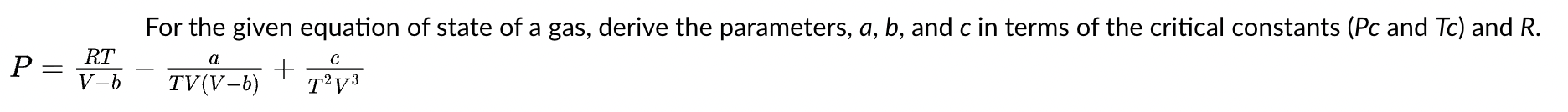 P Rt V B For The Given Equation Of State Of A Gas Derive The Parameters A B And C In Terms Of The Critical Constan 1