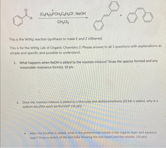 D C6h5 3pch C6h5cr Naoh Ch Cl This Is The Wittig Reaction Synthesis To Make E And Z Stilbenes This Is For The Witti 1