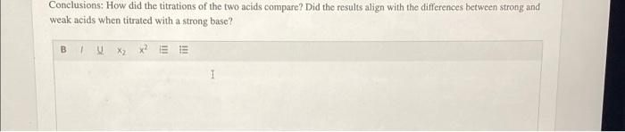 Conclusions How Did The Titrations Of The Two Acids Compare Did The Results Align With The Differences Between Strong 1