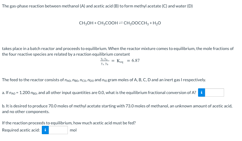 The Gas Phase Reaction Between Methanol A And Acetic Acid B To Form Methyl Acetate C And Water D Ch Oh Ch3cooh 1
