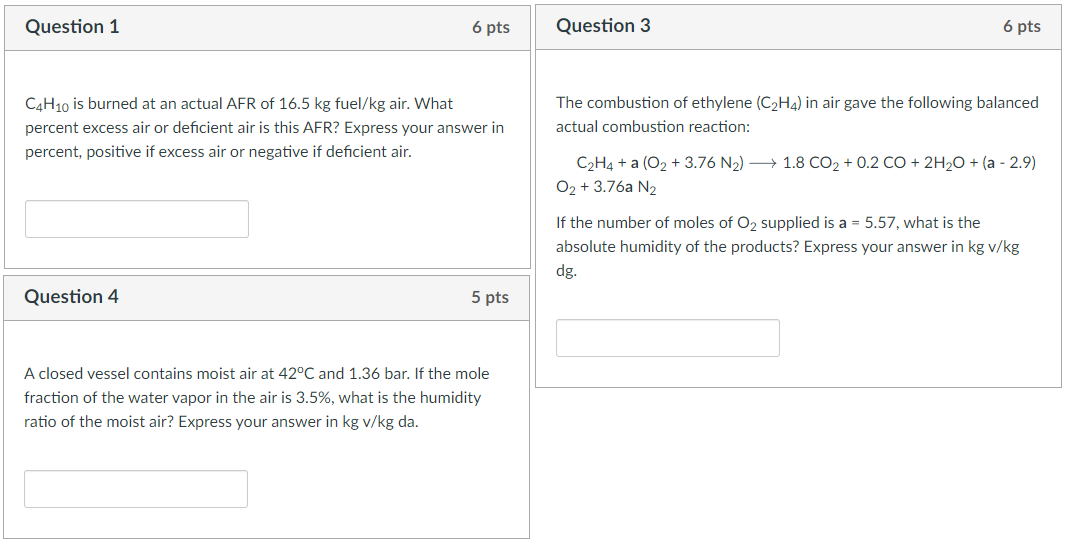 Question 1 6 Pts C4h10 Is Burned At An Actual Afr Of 16 5 Kg Fuel Kg Air What Percent Excess Air Or Deficient Air Is Th 1