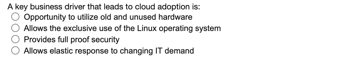 A Key Business Driver That Leads To Cloud Adoption Is Opportunity To Utilize Old And Unused Hardware Allows The Exclusi 1