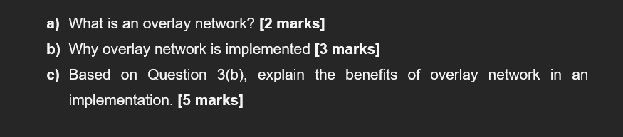 A What Is An Overlay Network 2 Marks B Why Overlay Network Is Implemented 3 Marks C Based On Question 3 B Expl 1