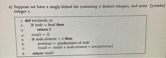 A Suppose We Have A Singly Linked List Containing N Distinct Integers And Some 5 Marks Integer X 1 Def Foo Node X 1